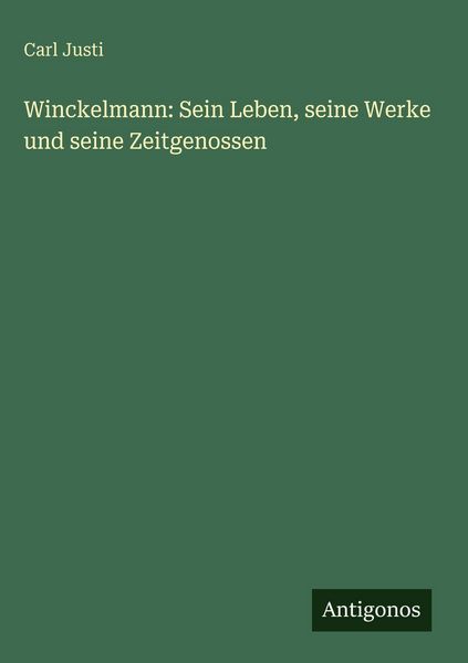 Produktbild: Winckelmann: Sein Leben, seine Werke und seine Zeitgenossen