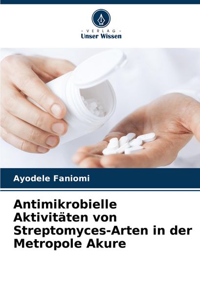 Produktbild: Antimikrobielle Aktivit&auml;ten von Streptomyces-Arten in der Metropole Akure