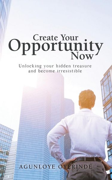 Produktbild: Create Your Opportunity Now
