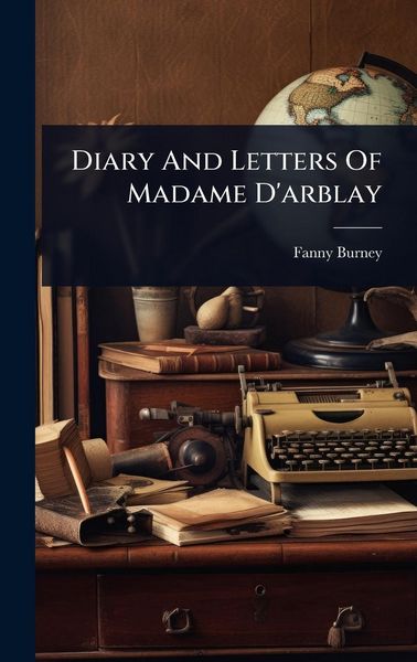 Produktbild: Diary And Letters Of Madame D'arblay