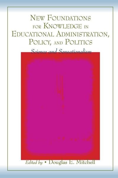 Produktbild: New Foundations for Knowledge in Educational Administration, Policy, and Politics