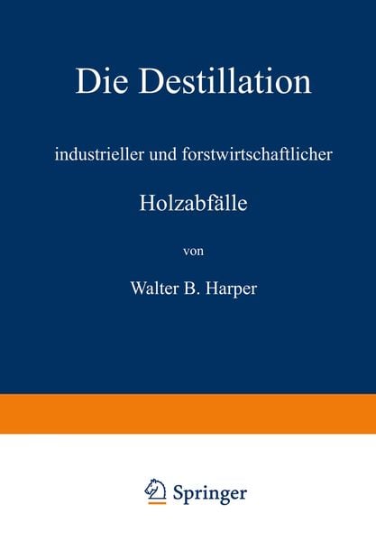 Produktbild: Die Destillation industrieller und forstwirtschaftlicher Holzabf&auml;lle