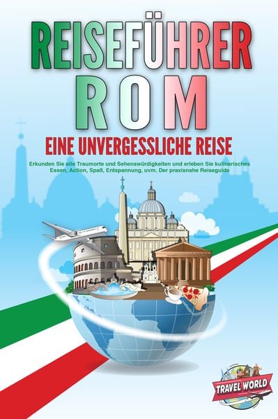 Produktbild: REISEF&Uuml;HRER ROM - Eine unvergessliche Reise: Erkunden Sie alle Traumorte und Seh