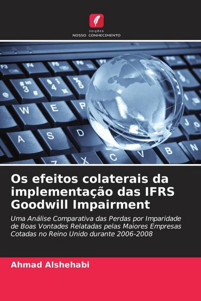 Produktbild: Os efeitos colaterais da implementa&ccedil;&atilde;o das IFRS Goodwill Impairment