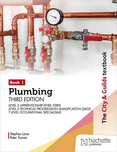 Produktbild: The City & Guilds Textbook: Plumbing Book 1, Third Edition: For the Level 3 Apprenticeship (9189, 9289), Level 2 Technical Progression Qualification (