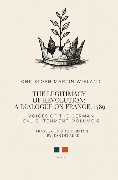 Produktbild: Voices of the German Enlightenment / The Legitimacy of Revolution: A Dialogue on France, 1789
