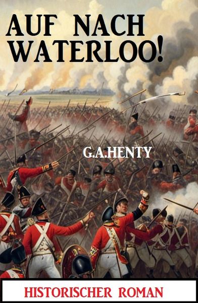 Produktbild: Auf nach Waterloo! Historischer Roman
