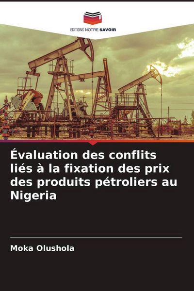 Produktbild: &Eacute;valuation des conflits li&eacute;s &agrave; la fixation des prix des produits p&eacute;troliers au Nigeria