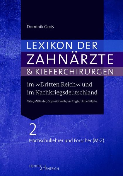 Produktbild: Lexikon der Zahn&auml;rzte und Kieferchirurgen im &bdquo;Dritten Reich&ldquo; und im Nachkriegsdeutschland
