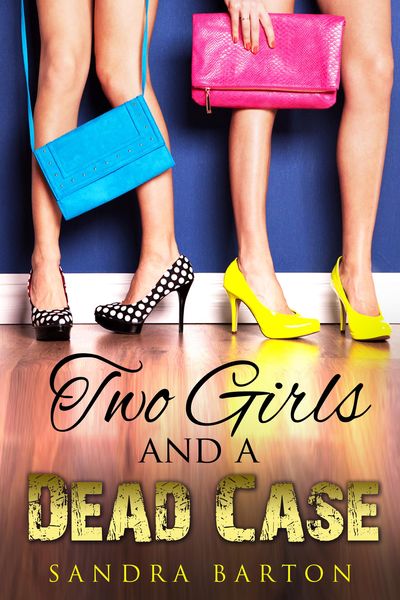 Produktbild: Two Girls and a Dead Case (Sarah and Monica Private Investigator Book 1)