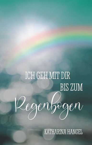 Produktbild: Ich geh mit dir bis zum Regenbogen