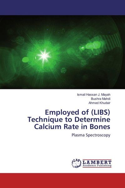 Produktbild: Employed of (LIBS) Technique to Determine Calcium Rate in Bones