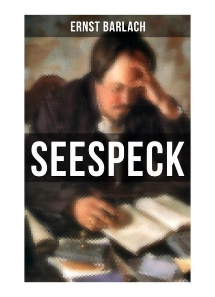 Seespeck, Taschenbuch von Ernst Barlach, Musaicum Books, 9788027258550