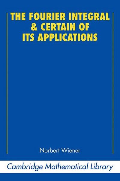 Produktbild: The Fourier Integral and Certain of Its Applications