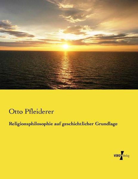 Religionsphilosophie auf geschichtlicher Grundlage, Taschenbuch von Otto Pfleiderer, Vero Verlag, 9783737217187