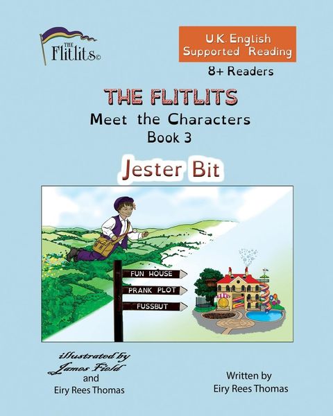 Produktbild: THE FLITLITS, Meet the Characters, Book 3, Jester Bit, 8+Readers, U.K. English, Supported Reading