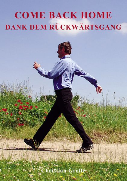 Produktbild: COME BACK HOME - Dank dem R&uuml;ckw&auml;rtsgang