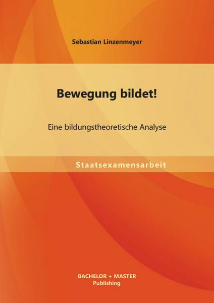 Produktbild: Bewegung bildet! Eine bildungstheoretische Analyse