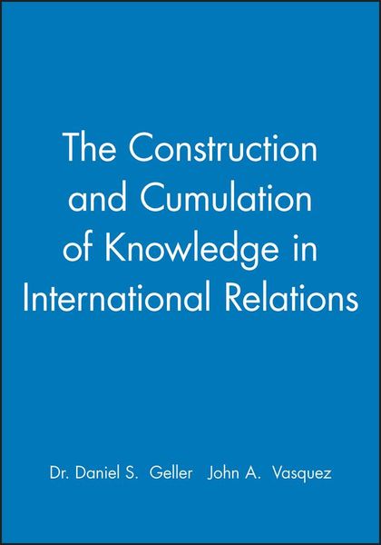 Produktbild: The Construction and Cumulation of Knowledge in International Relations