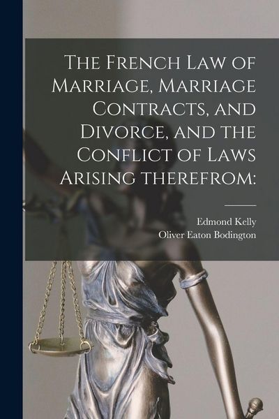 Produktbild: The French Law of Marriage, Marriage Contracts, and Divorce, and the Conflict of Laws Arising Therefrom