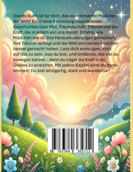Produktbild: F&uuml;r das wunderbarste und gro&szlig;artigste M&auml;dchen der Welt (Geschenk f&uuml;r M&auml;dels) Inspirierende Geschichten &uuml;ber Mut, Freundschaft und Tr&auml;ume &ndash; Ein Buch f&uuml;r starke und kreative M&auml;dchen