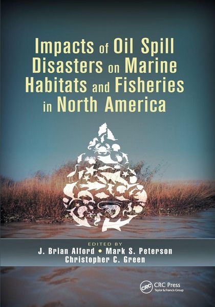 Produktbild: Impacts of Oil Spill Disasters on Marine Habitats and Fisheries in North America