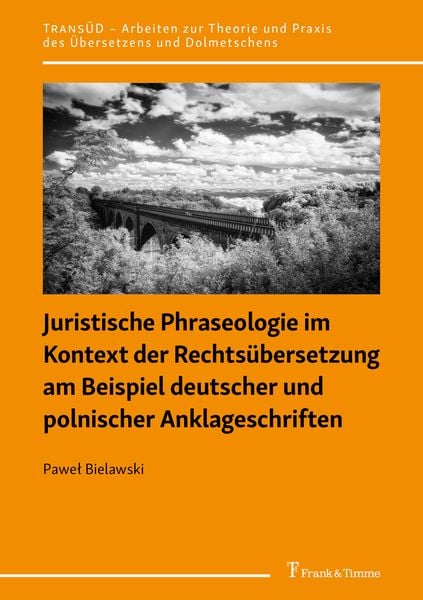 Produktbild: Juristische Phraseologie im Kontext der Rechts&uuml;bersetzung am Beispiel deutscher und polnischer Anklageschriften