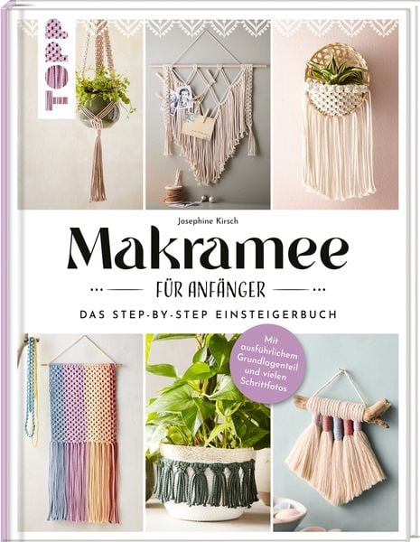 Makramee für Anfänger. Das Step-By-Step Einsteigerbuch