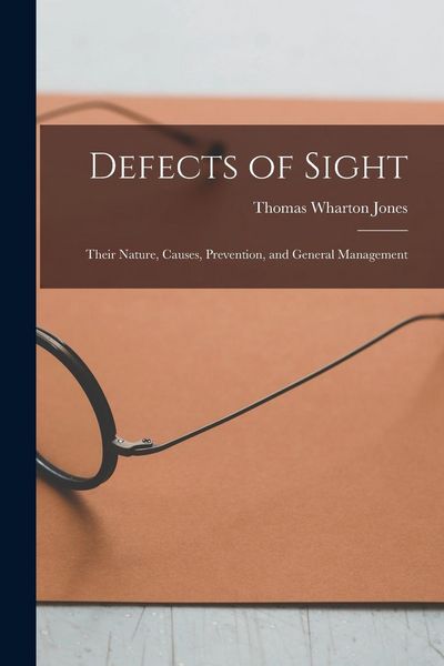 Produktbild: Defects of Sight: Their Nature, Causes, Prevention, and General Management