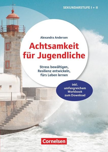 Produktbild: Achtsamkeit f&uuml;r Jugendliche - Stress bew&auml;ltigen, Resilienz entwickeln, f&uuml;rs Leben lernen