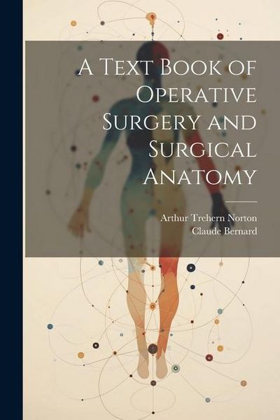 Produktbild: A Text Book of Operative Surgery and Surgical Anatomy