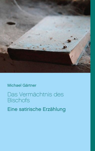 Produktbild: Das Verm&auml;chtnis des Bischofs