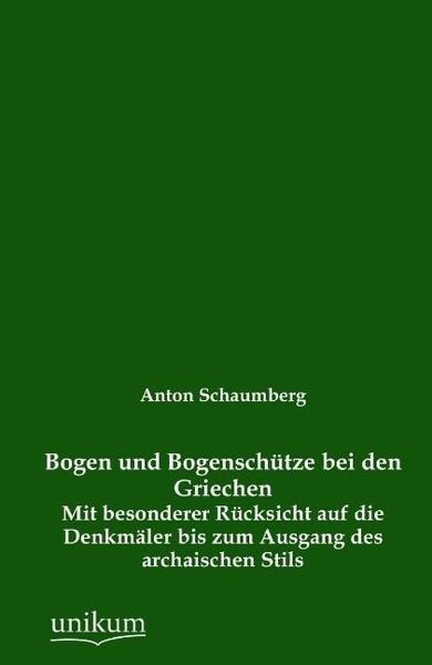 Produktbild: Schaumberg, A: Bogen und Bogensch&uuml;tze bei den Griechen