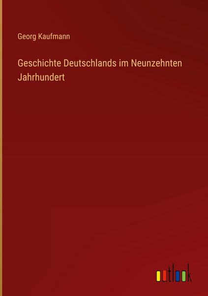 Produktbild: Geschichte Deutschlands im Neunzehnten Jahrhundert