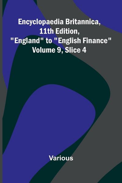 Produktbild: Encyclopaedia Britannica, 11th Edition, "England" to "English Finance" Volume 9, Slice 4