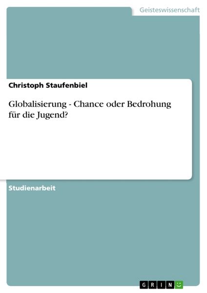 Produktbild: Globalisierung - Chance oder Bedrohung f&uuml;r die Jugend?
