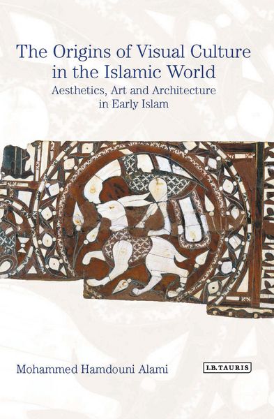 Produktbild: The Origins of Visual Culture in the Islamic World