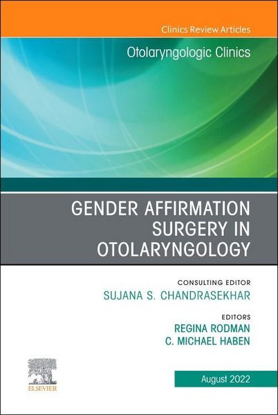 Produktbild: Gender Affirmation Surgery in Otolaryngology, an Issue of Otolaryngologic Clinics of North America