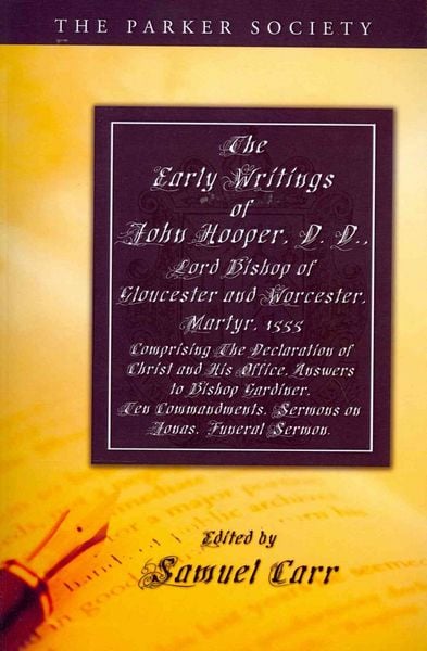Produktbild: The Early Writings of John Hooper, D. D., Lord Bishop of Gloucester and Worcester, Martyr, 1555