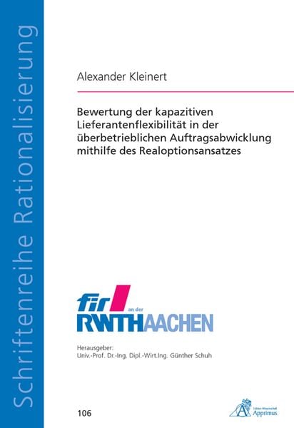 Produktbild: Bewertung der kapazitiven Lieferantenflexibilit&auml;t in der &uuml;berbetrieblichen Auftragsabwicklung mithilfe des Realoptionsansatzes