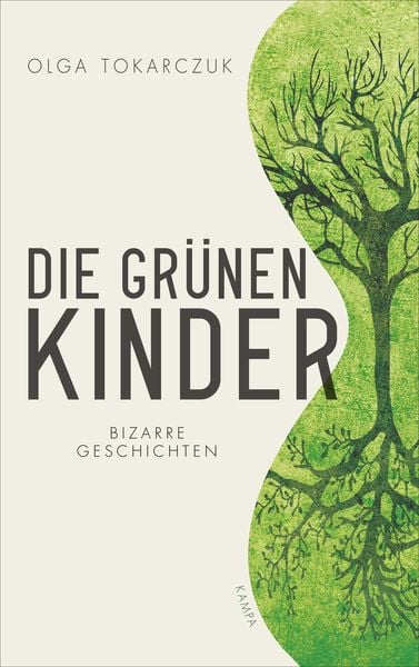 Die grünen Kinder, Gebundene Ausgabe von Olga Tokarczuk, Kampa Verlag, 978-3-311-10029-4