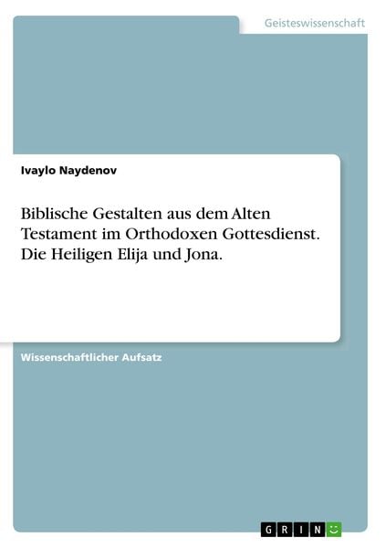 Produktbild: Biblische Gestalten aus dem Alten Testament im Orthodoxen Gottesdienst. Die Heiligen Elija und Jona.