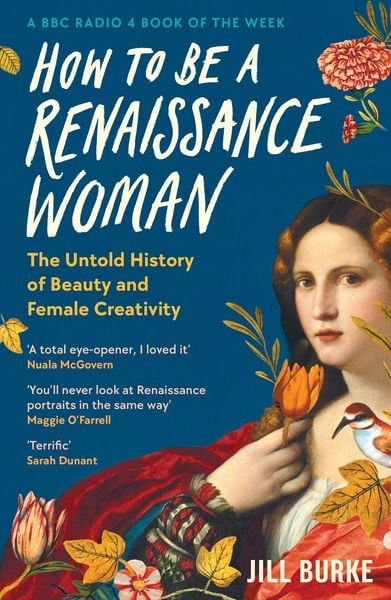 How to be a Renaissance Woman, Taschenbuch von Jill Burke, Profile Books, 978-1-78816-667-6