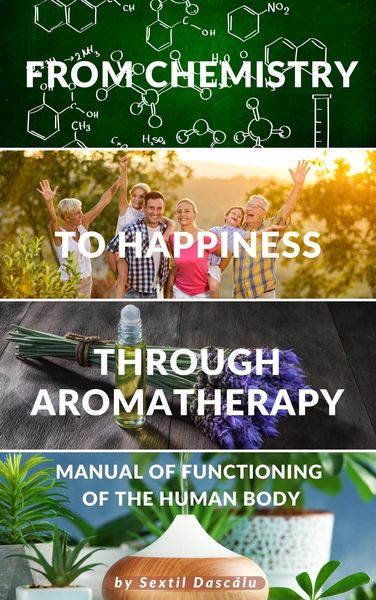 Produktbild: From Chemistry to Happiness through Aromatherapy - Manual of Functioning of the Human Body