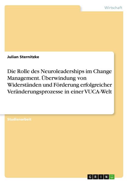 Produktbild: Die Rolle des Neuroleaderships im Change Management. &Uuml;berwindung von Widerst&auml;nden und F&ouml;rderung erfolgreicher Ver&auml;nderungsprozesse in einer VUCA-Welt