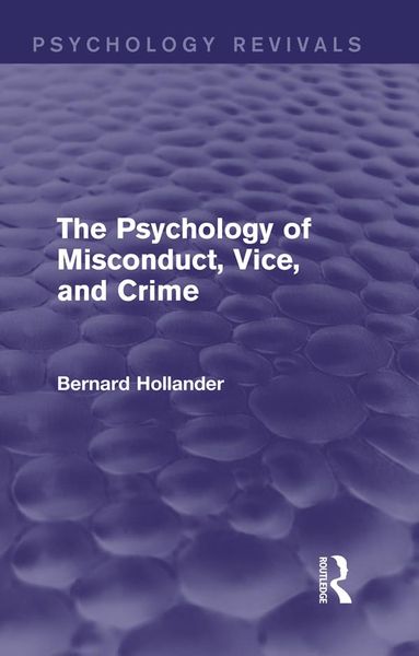 Produktbild: The Psychology of Misconduct, Vice, and Crime (Psychology Revivals)