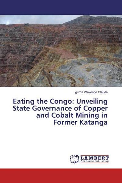 Produktbild: Wakenge Claude, I: Eating the Congo: Unveiling State Governa