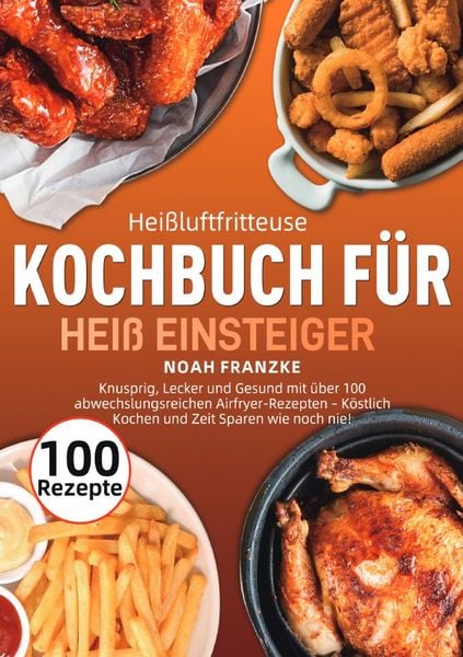 Produktbild: Hei&szlig;luftfritteuse Kochbuch f&uuml;r Einsteiger