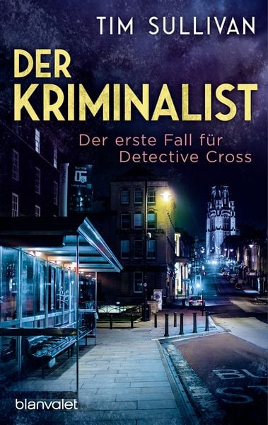 Der Kriminalist, Taschenbuch von Tim Sullivan, Blanvalet, 9783734111693