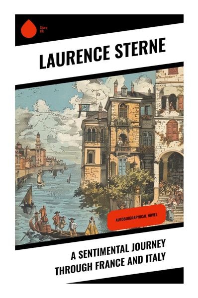A Sentimental Journey Through France and Italy, Taschenbuch von Laurence Sterne, Sharp Ink, 9788028373139